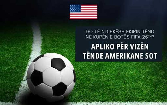 Ambasada amerikane: Aplikoni tani për viza për të ndjekur Botërorin 2026