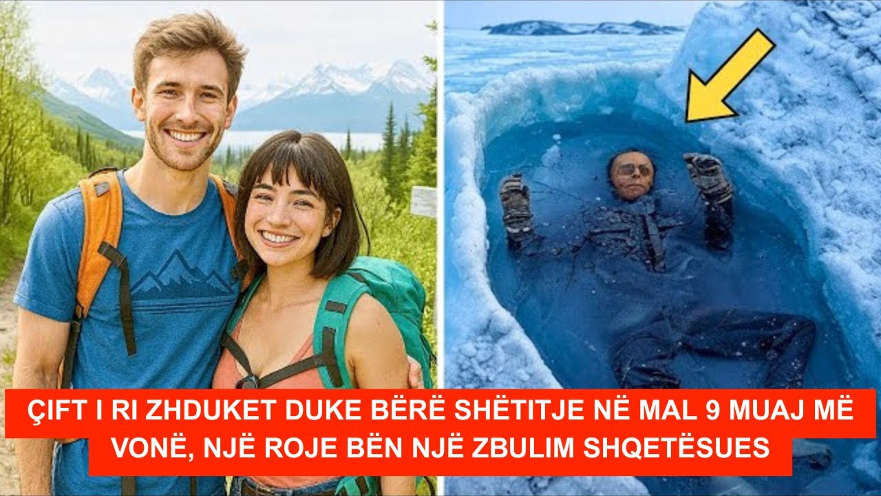 Çift i ri zhduket duke bërë shëtitje në mal, 9 muaj më vonë, një roje bën një zbulim shqetësues