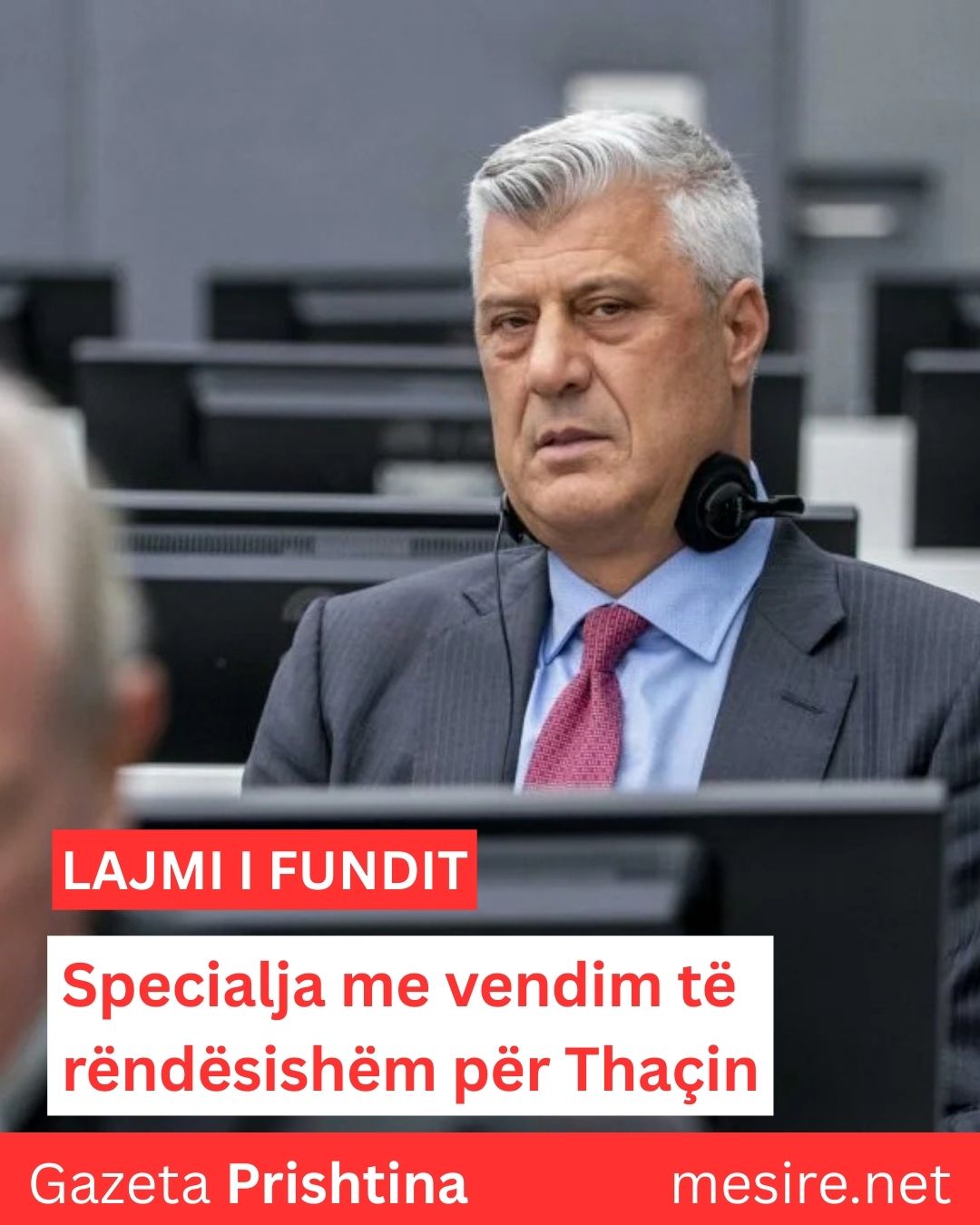 Specialja me vendim të rëndësishëm për Thaçin