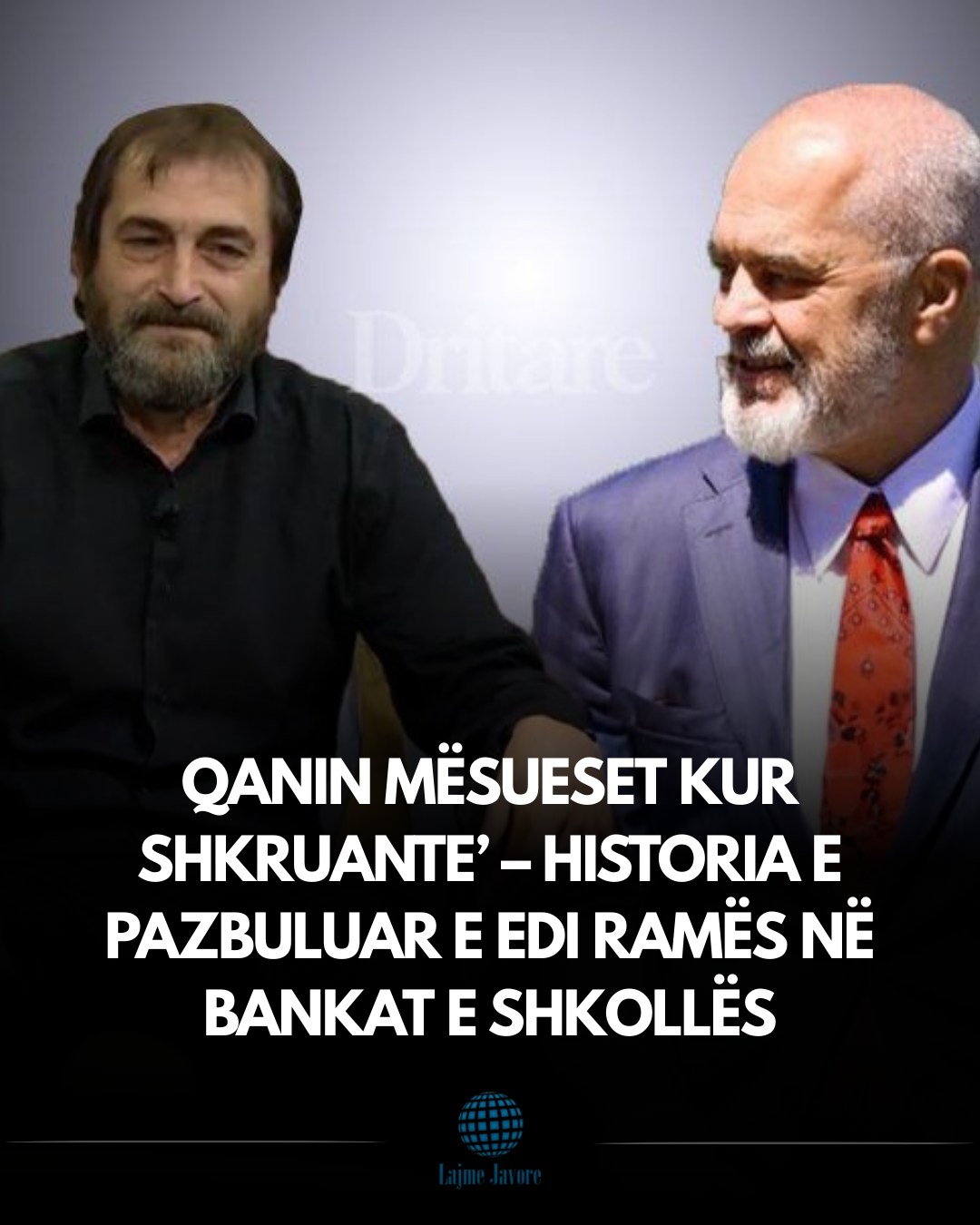 Qanin mësuesit kur shkruante”- Historia sekrete e Edi Ramës në Bankat e shkollës, ja çfarë u bënte Kryeministri